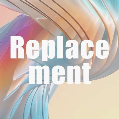 Replacement